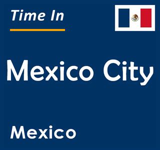 Current Local Time in Mexico City, Ciudad de México, Mexico.